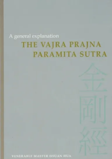 A General Explanation: The Vajra Prajna Paramita Sutra