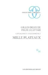 Capitalisme et Schizophrénie 2. Mille Plateaux