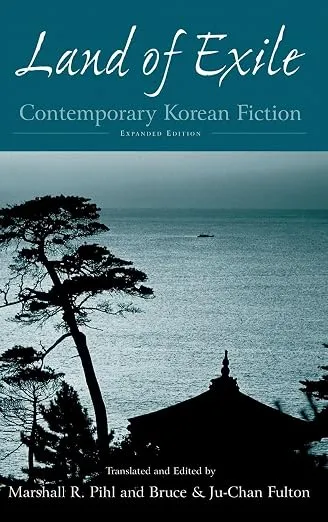 Land of Exile: Contemporary Korean Fiction
