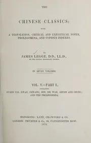 The Ch'un Ts'ew, with The Tso Chuen: The Chinese Classics, vol. V, part I