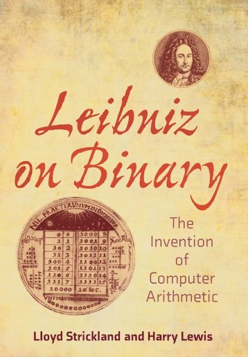 Leibniz on Binary: The Invention of Computer Arithmetic