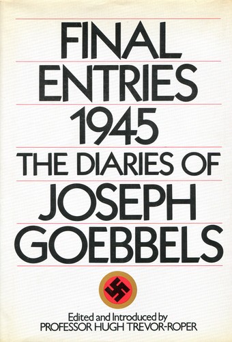 Final Entries 1945: The Diaries of Joseph Goebbels